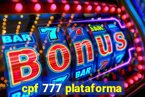 cpf 777 plataforma